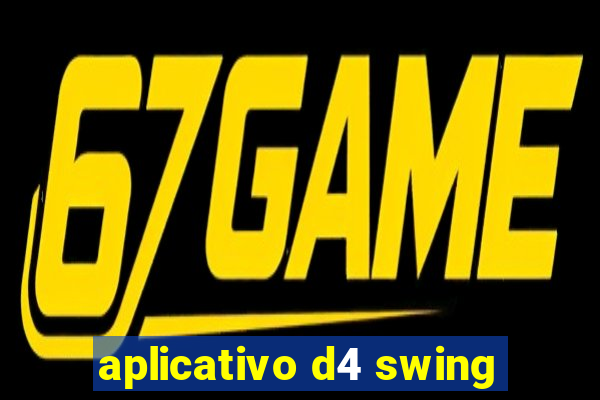 aplicativo d4 swing